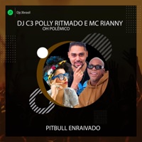Pitbull Enraivado (feat. Oh Polêmico & Mc Rianny) [Versão Funk] - Single - Dj C3