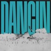 Dancin - Single