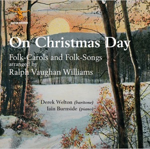 On Christmas Day: Folk-Carols & Folk-Songs