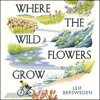 Where the Wildflowers Grow - Leif Bersweden