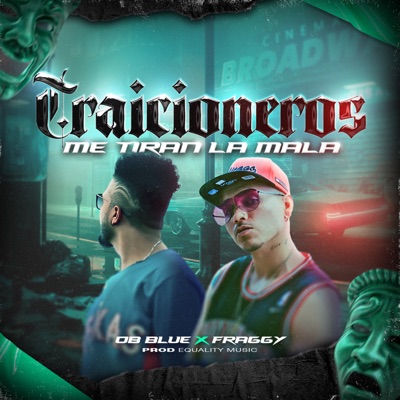 Traicioneros "Me Tiran la Mala" (feat. Fraggy & Equality Music) - Single