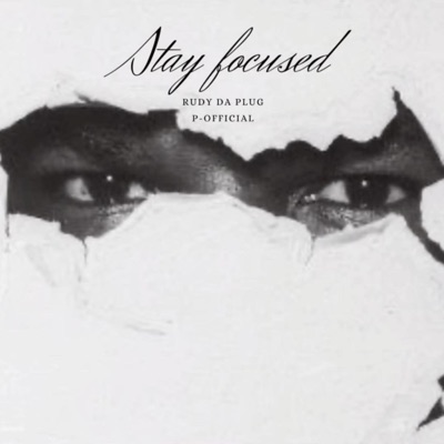 Stay focused (feat. P official) - Single