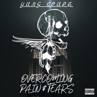Overcoming Pain & Tears - Yung Coupe