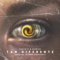 Tan Diferente - Single - Sucio D, Rawlee & JuanMa Rodríguez