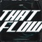 That Flow - DJ WZRD lyrics