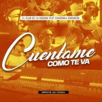 Cuentame Como Te Va (feat. David Calzado Y Su Charanga Habanera & El Clan de la Habana) - Single - Mike Hernandez ¨El Nuevo Presidente¨
