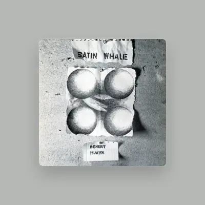 Listen to Satin Whale, watch music videos, read bio, see tour dates & more!