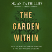 The Garden Within - Dr. Anita Phillips Cover Art