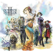 OCTOPATH TRAVELER II Original Soundtrack - 西木康智