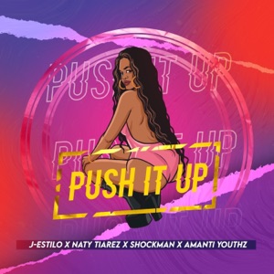 Push It Up (feat. Amanti Youthz)