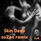 Skin Deep (feat. soZen & Jen Athan) - QJB lyrics
