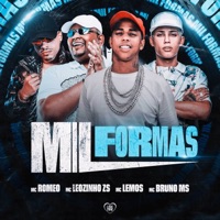 Mil Formas (feat. MC Bruno MS) - Single - MC Romeo, MC Lemos & MC Leozinho ZS
