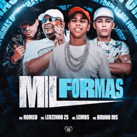 Mil Formas (feat. MC Bruno MS) MC Romeo, MC Lemos & MC Leozinho ZS