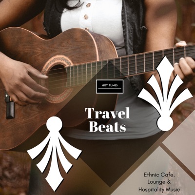 Travel Beats - Ethnic Cafe, Lounge & Hospitality Music
