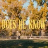 Does He Know? - Single