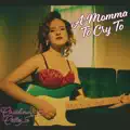 A Momma To Cry To