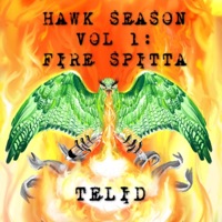 Hawk Season Vol I: Fire Spitta - Telid