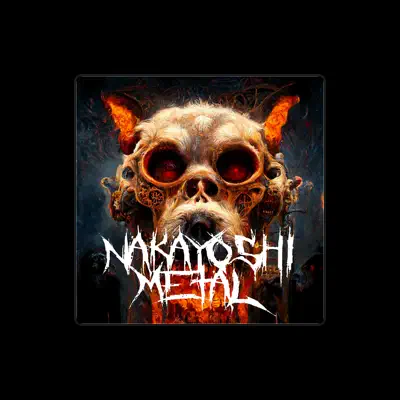 Listen to NAKAYOSHI METAL, watch music videos, read bio, see tour dates & more!