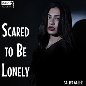 Scared To Be Lonely (feat. Salwa Gaber) - Single