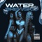 Water (feat. Rubi Rose, Molly Brazy & Dreamdoit) - DJ Drewski lyrics