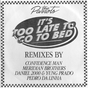 It's Too Late To Go To Bed (Pedro Da Linha Remix)