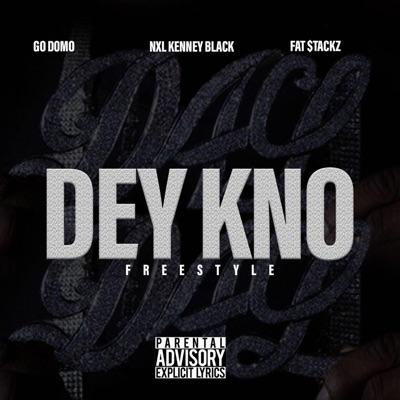 dey kno freestyle (feat. fat Stackz & nil Kenney black) - Single