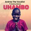 Uhambo (feat. Aubrey Qwana) - Andrea The Vocalist