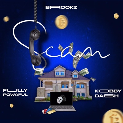 Scam (feat. Fully Powaful & Kobby Dash) - Single