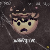Innovative (feat. Cee Tha Gxdd) - Single - D GRAY