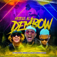 Metele al Dembow (feat. DJ Unic) - Single - Fixty Ordara y Ja Rulay & Payaso x Ley