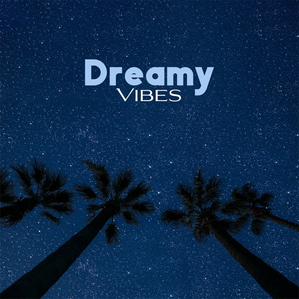 Dreamy Vibes