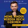 Meine Kinder werden reich geboren - Saygin Yalcin