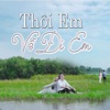 Thôi Em Về Đi Em - Single