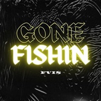 Gone Fishin' - Single - FVI$