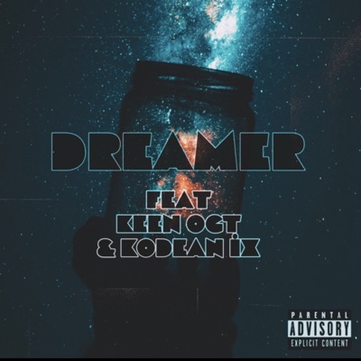 Dreamer (feat. Keen OGT & Kodean IX) - Single
