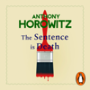 The Sentence is Death - Anthony Horowitz