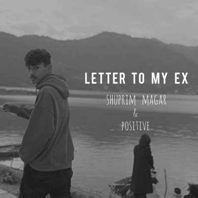 Letter To My Ex (feat. Positive) - Single