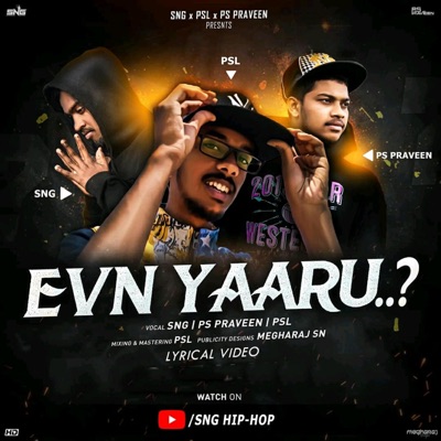 EVN YAARU..? (feat. SNG & PSL) - Single