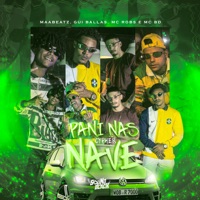 Pani nas Naves - Single - Mc BD, Mc Robs, Gui Ballas & Maabeatz