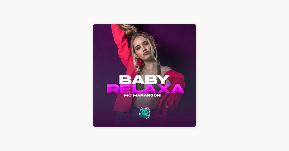 Baby Relaxa - Single — álbum de MC Marangoni & dj ADr — Apple Music