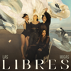 Libres - Las Migas