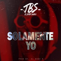 Solamente Yo - Single - JBS El Super Swagg