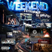 Weekend (feat. OhGeesy) [Radio Edit] - Single - Fats the Man