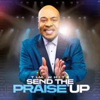 Send The Praise Up — Tim White