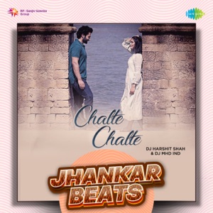 Chalte Chalte (Jhankar Beats)