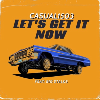 Let's Get It Now (feat. Big Stalks) - Single