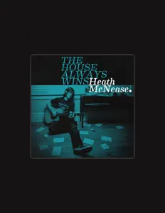 Dengarkan Heath McNease, tonton video musik, baca bio, lihat tanggal tur & lainnya!