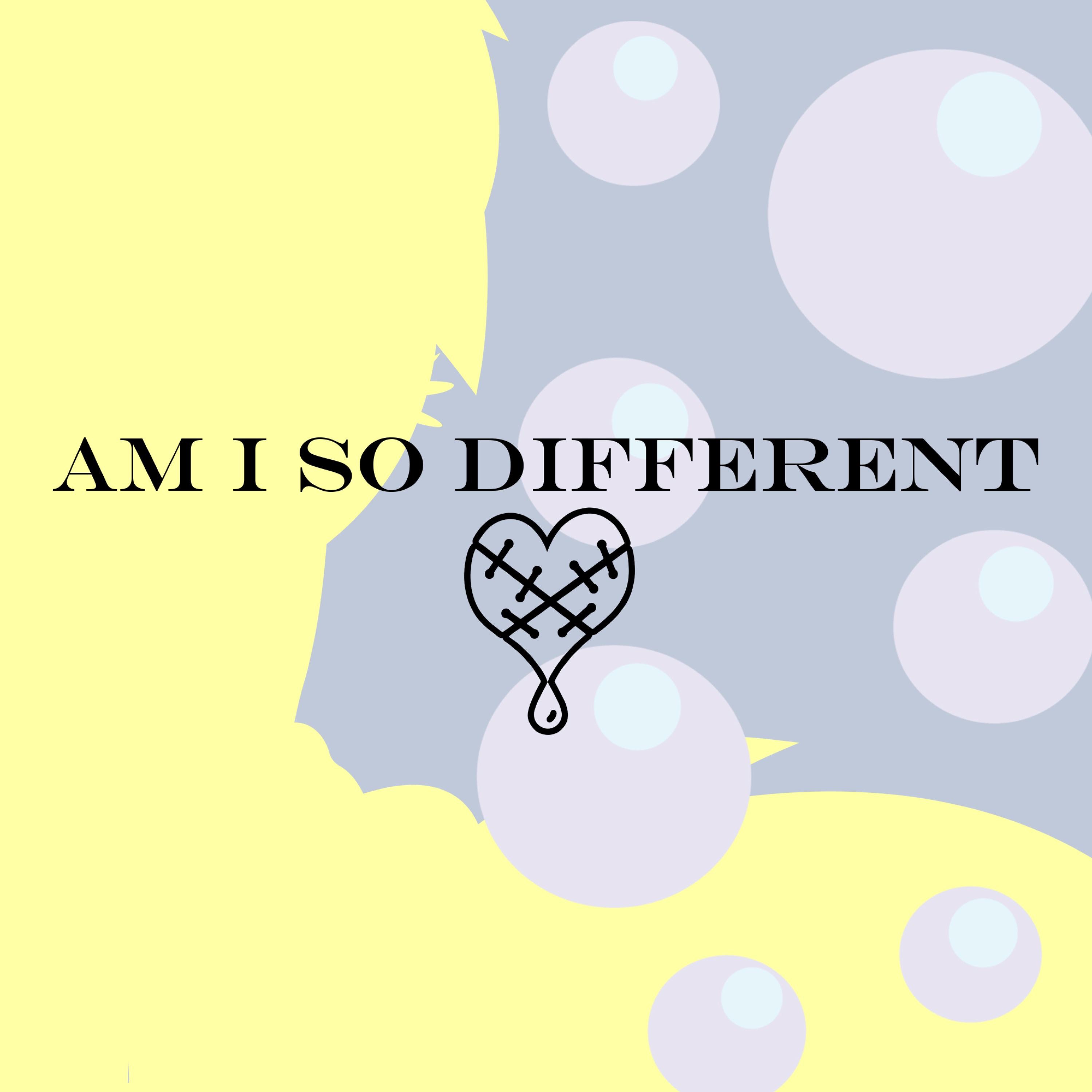 Am I So Different (2021) - Single
