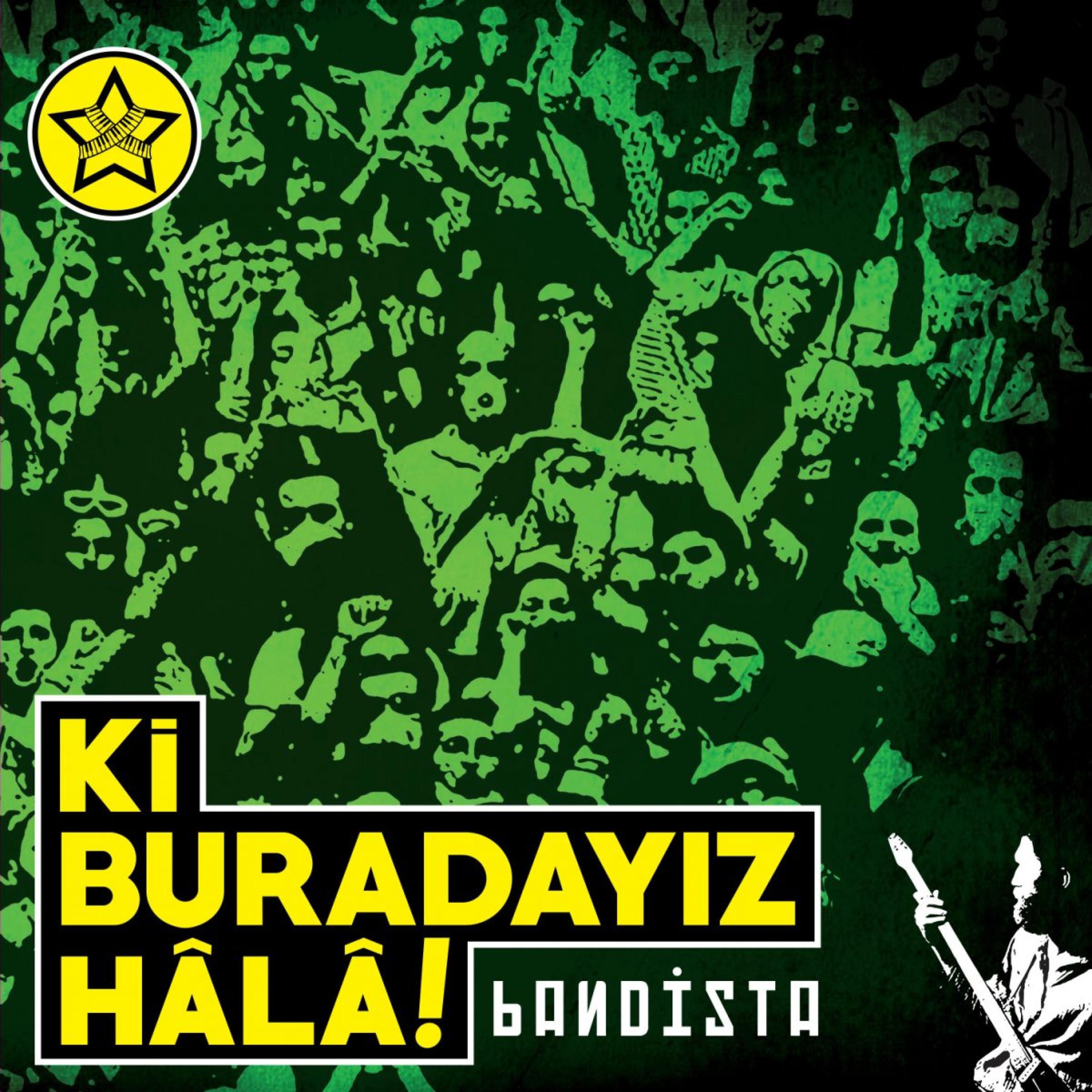 Ki Buradayız Hâlâ!