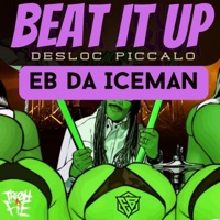 BEAT IT UP (feat. DESLOC Piccalo) - Single - EB DA ICEMAN